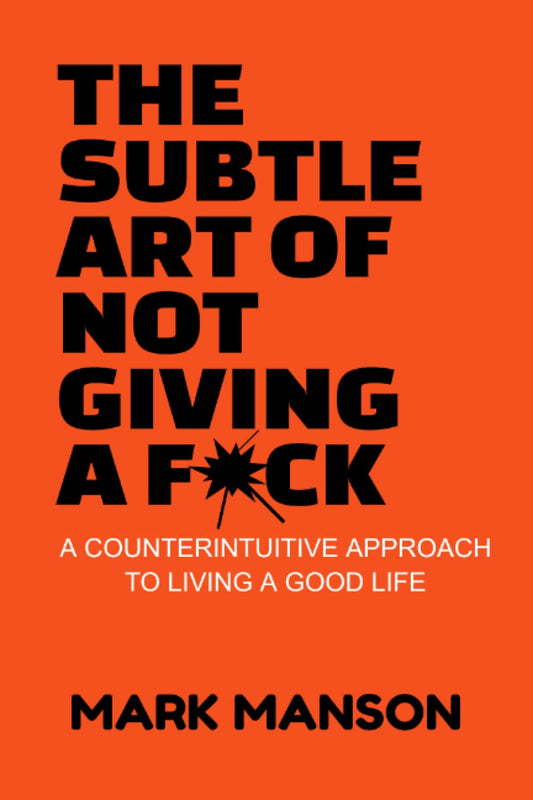The Subtle Art of Not Giving a F*ck
